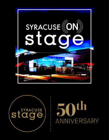 Syracuse (On)Stage, Episode 19 – 50 Years of Syracuse Stage: An Oral History