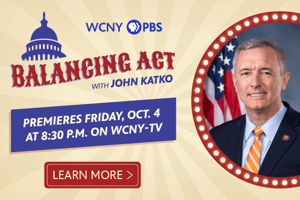 WCNY Presents ‘Balancing Act with John Katko’: A New Pilot Series