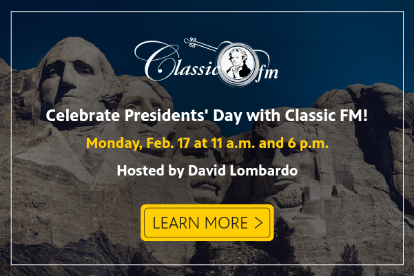 Celebrate Presidents’ Day with Classic FM!